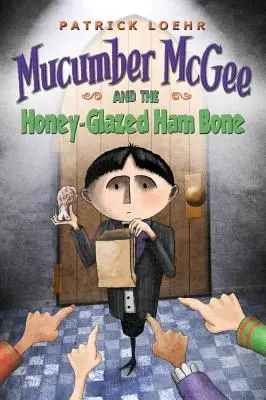 Mucumber McGee și osul de șuncă glazurat cu miere - Mucumber McGee and the Honey-Glazed Ham Bone