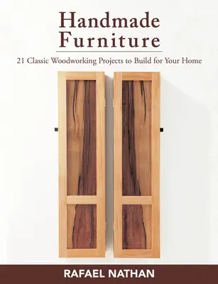 Handmade Furniture: 21 de proiecte clasice de prelucrare a lemnului pe care să le construiești pentru casa ta - Handmade Furniture: 21 Classic Woodworking Projects to Build for Your Home