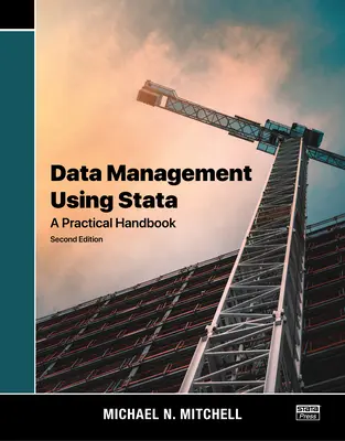Gestionarea datelor utilizând Stata: un manual practic - Data Management Using Stata: A Practical Handbook