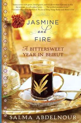 Iasomie și foc: Un an dulce-amar în Beirut - Jasmine and Fire: A Bittersweet Year in Beirut