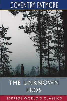 Erosul necunoscut (Esprios Classics) - The Unknown Eros (Esprios Classics)
