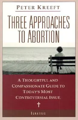 Trei abordări ale avortului: Un ghid chibzuit și plin de compasiune pentru cea mai controversată problemă de astăzi - Three Approaches to Abortion: A Thoughtful and Compassionate Guide to Today's Most Controversial Issue