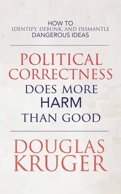 Corectitudinea politică face mai mult rău decât bine - Political Correctness Does More Harm Than Good