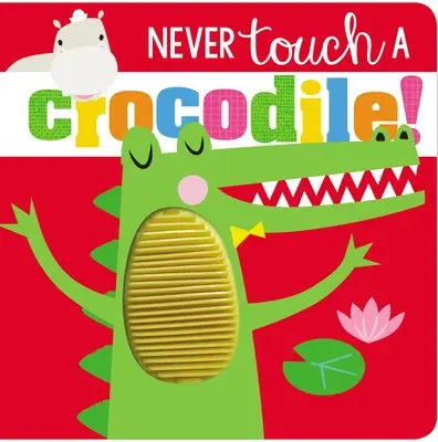 Să nu atingi niciodată un crocodil! - Never Touch a Crocodile!