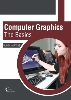 Grafică pe calculator: Noțiuni de bază - Computer Graphics: The Basics