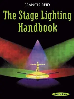 Manualul de iluminare scenică - The Stage Lighting Handbook
