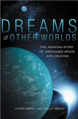 Dreams of Other Worlds: Povestea uimitoare a explorării spațiale fără echipaj uman - Dreams of Other Worlds: The Amazing Story of Unmanned Space Exploration