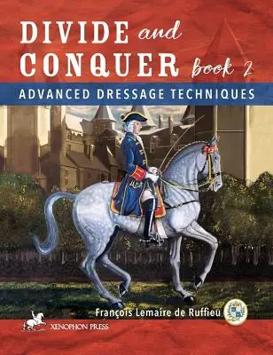 Divide and Conquer Book 2: Tehnici avansate de dresaj - Divide and Conquer Book 2: Advanced Dressage Techniques