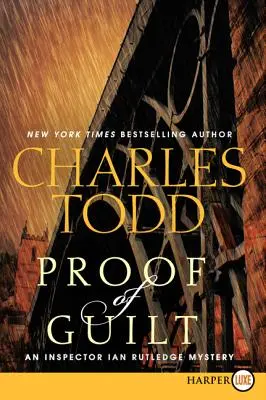 Proof of Guilt: Un mister al inspectorului Ian Rutledge - Proof of Guilt: An Inspector Ian Rutledge Mystery