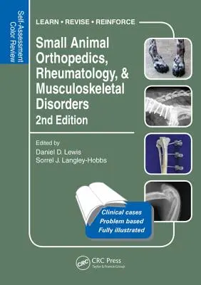 Ortopedie, reumatologie și tulburări musculo-scheletice la animale mici: Self-Assessment Color Review Ediția a 2-a - Small Animal Orthopedics, Rheumatology and Musculoskeletal Disorders: Self-Assessment Color Review 2nd Edition