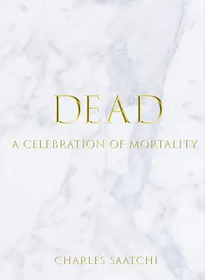 Dead: O celebrare a mortalității - Dead: A Celebration of Mortality