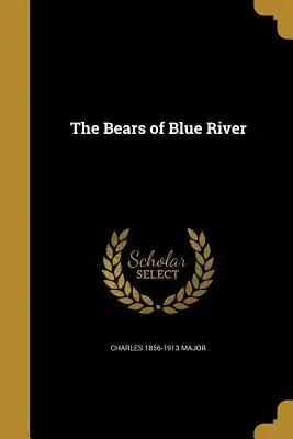 Urșii din Blue River - The Bears of Blue River