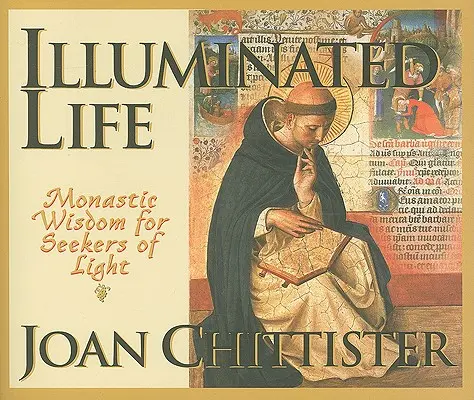 Viața Iluminată: Înțelepciune monahală pentru căutătorii de lumină - Illuminated Life: Monastic Wisdom for Seekers of Light