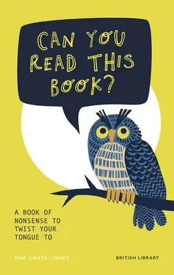 Poți citi această carte? - O carte de prostii la care să-ți răsucești limba - Can You Read This Book? - A Book of Nonsense to Twist Your Tongue To