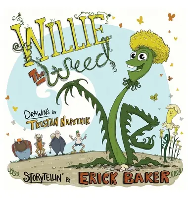 Willie The Weed: O carte inspirată pentru copii despre diversitate, incluziune, perseverență și apartenență - Willie The Weed: An Inspiring Children's Book About Diversity, Inclusion, Perseverance, and Belonging