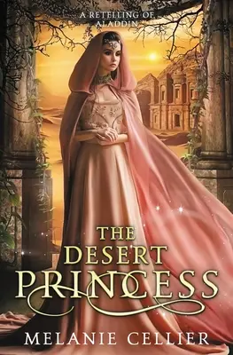 Prințesa deșertului: O repovestire a lui Aladin - The Desert Princess: A Retelling of Aladdin