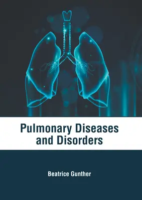 Boli și tulburări pulmonare - Pulmonary Diseases and Disorders