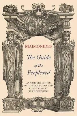 Ghidul perplexilor: Ediție prescurtată - The Guide of the Perplexed: Abridged Edition