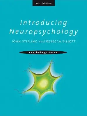 Introducere în neuropsihologie: Ediția a 2-a - Introducing Neuropsychology: 2nd Edition