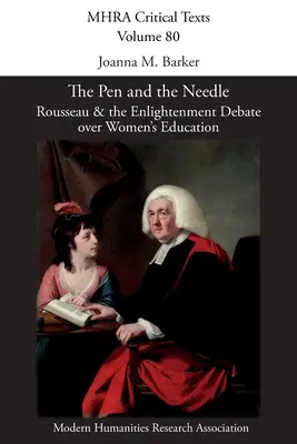 Stiloul și acul: Rousseau și dezbaterea Iluminismului privind educația femeilor - The Pen and the Needle: Rousseau and the Enlightenment Debate over Women's Education