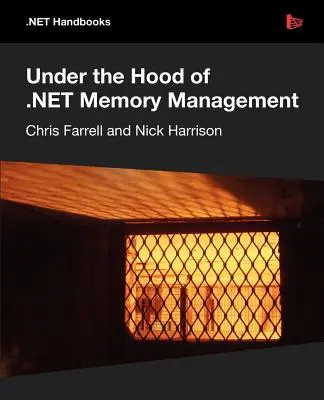 Sub capota gestionării memoriei în .net - Under the Hood of .Net Memory Management