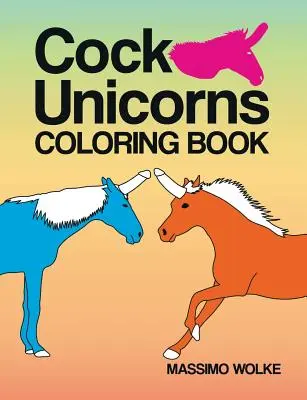 Unicorni cu cocoși - Carte de colorat - Cock Unicorns - Coloring Book
