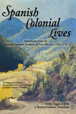 Vieți coloniale spaniole, Hardcover - Spanish Colonial Lives, Hardcover