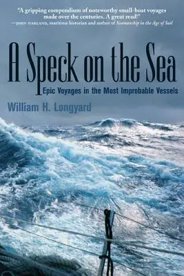 A Speck on the Sea: Călătorii epice în cele mai improbabile nave - A Speck on the Sea: Epic Voyages in the Most Improbable Vessels