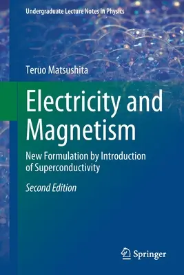 Electricitate și magnetism - formulare nouă prin introducerea supraconductivității - Electricity and Magnetism - New Formulation by Introduction of Superconductivity