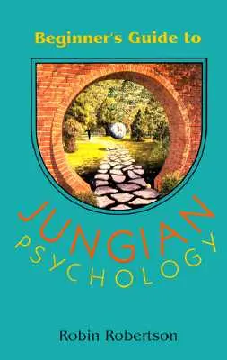 Ghidul începătorului pentru psihologia jungiană - Beginner's Guide to Jungian Psychology