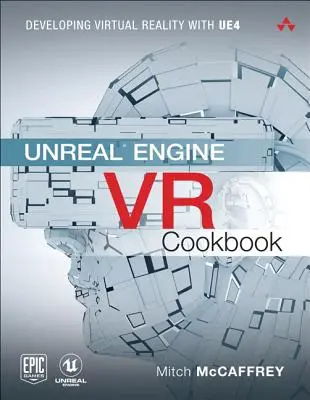 Unreal Engine VR Cookbook: Dezvoltarea realității virtuale cu UE4 - Unreal Engine VR Cookbook: Developing Virtual Reality with UE4