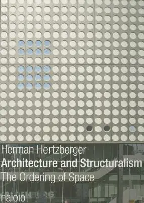 Arhitectură și structuralism: Ordonarea spațiului - Architecture and Structuralism: The Ordering of Space
