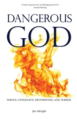 Dumnezeu periculos: Mânia, răzbunarea, răsplata și teroarea - Dangerous God: Wrath, Vengeance, Recompense, and Terror