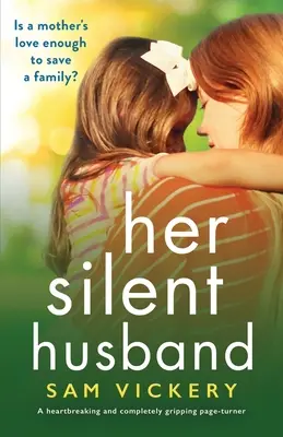 Her Silent Husband: A heartbreaking and completely grimming page-turner - Her Silent Husband: A heartbreaking and completely gripping page-turner