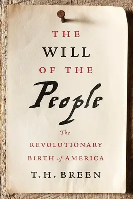 Voința poporului: Nașterea revoluționară a Americii - The Will of the People: The Revolutionary Birth of America