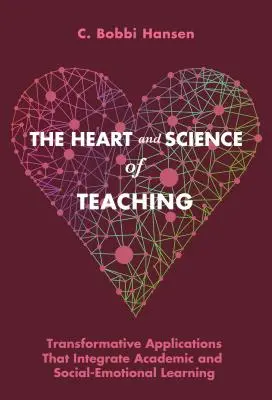 Inima și știința predării: Aplicații transformative care integrează învățarea academică și socio-emoțională - The Heart and Science of Teaching: Transformative Applications That Integrate Academic and Social-Emotional Learning