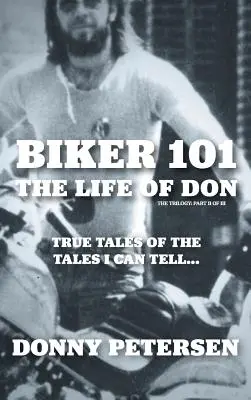 Biker 101: Viața lui Don: Trilogia: II din III - Biker 101: The Life of Don: The Trilogy: II of III