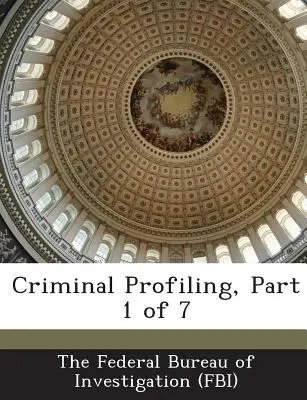 Profilarea criminală, partea 1 din 7 - Criminal Profiling, Part 1 of 7
