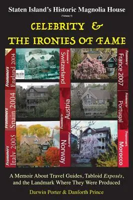Casa istorică Magnolia din Staten Island: Celebrity & the Ironies of Fame: A Memoir About Travel Guides, Tabloid Exposes, and the Landmark Where They W - Staten Island's Historic Magnolia House: Celebrity & the Ironies of Fame: A Memoir About Travel Guides, Tabloid Exposes, and the Landmark Where They W