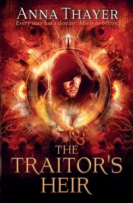 Moștenitorul trădătorului: Every Man Has a Destiny. Al lui este să trădeze. - The Traitor's Heir: Every Man Has a Destiny. His Is to Betray.