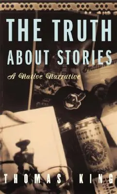 Adevărul despre povești: O narațiune nativă - The Truth about Stories: A Native Narrative