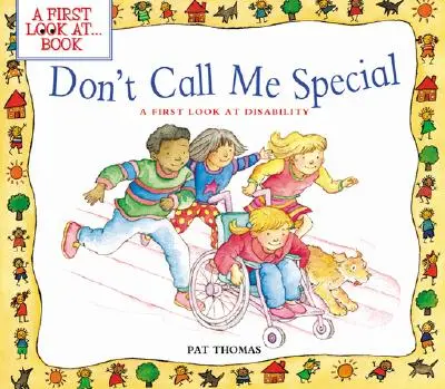 Nu-mi spune că sunt special: O primă privire asupra dizabilității - Don't Call Me Special: A First Look at Disability