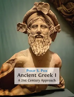 Greaca antică I: O abordare a secolului XXI - Ancient Greek I: A 21st Century Approach