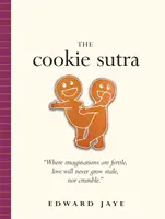 Sutra Cookie: Un tratat antic: Că dragostea nu se va stinge niciodată. Nici nu se va sfărâma. - The Cookie Sutra: An Ancient Treatise: That Love Shall Never Grow Stale. Nor Crumble.