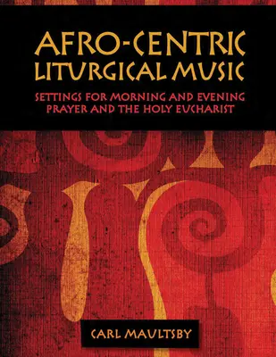 Muzică liturgică afrocentrică: Rugăciunea de dimineață, Evensong, Liturghia Sfântului Luca pentru vindecare, Liturghia Sfintei Maria - Afro-Centric Liturgical Music: Morning Prayer, Evensong, St. Luke Mass for Healing, St. Mary Mass