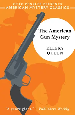 The American Gun Mystery: Un mister Ellery Queen - The American Gun Mystery: An Ellery Queen Mystery