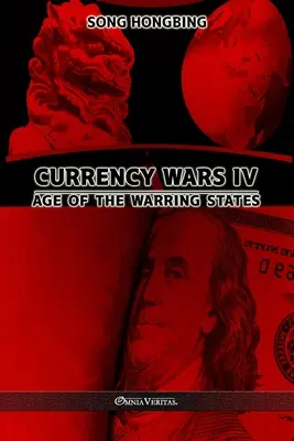 Războaiele monedelor IV: Epoca statelor războinice - Currency Wars IV: Age of the Warring States