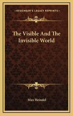Lumea vizibilă și lumea invizibilă - The Visible And The Invisible World