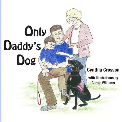Doar câinele lui tati - Only Daddy's Dog