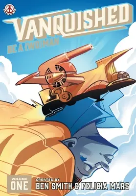 Vanquished: Be a {Wo}man - Volumul 1 - Vanquished: Be a {Wo}man - Volume 1